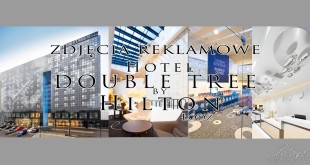 Hotel DoubleTree by Hilton. Fotograf Bartek Dziedzic