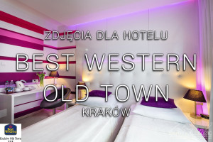 Sesja reklamowa hotelu Best Western Old Town w Krakowie